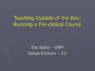 Teaching Outside of the Box: Running a Pre-clinical Course