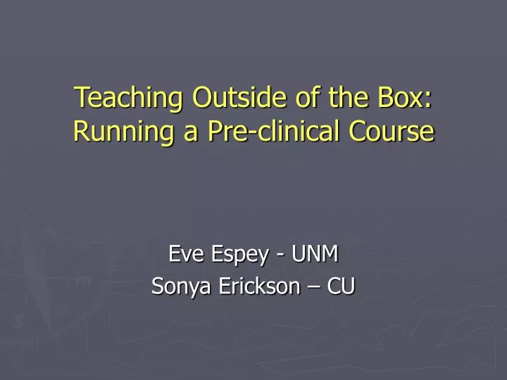teaching outside of the box running a pre clinical course