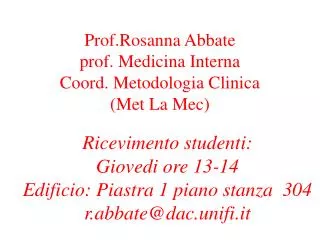 Prof.Rosanna Abbate prof. Medicina Interna Coord. Metodologia Clinica (Met La Mec)