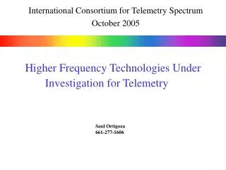 Higher Frequency Technologies Under Investigation for Telemetry