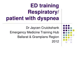 ED training Respiratory/ patient with dyspnea