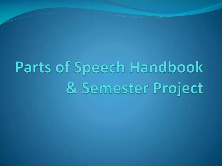 parts of speech handbook semester project