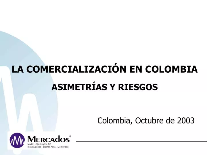 la comercializaci n en colombia asimetr as y riesgos