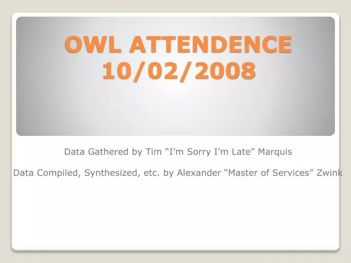 owl attendence 10 02 2008