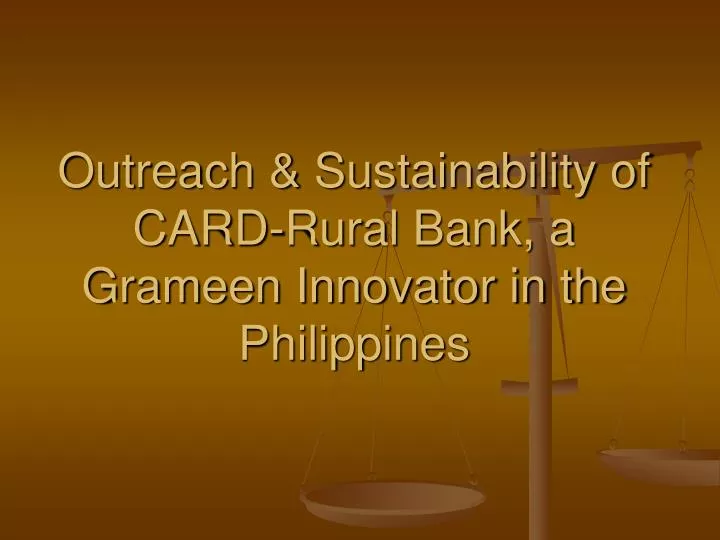 outreach sustainability of card rural bank a grameen innovator in the philippines