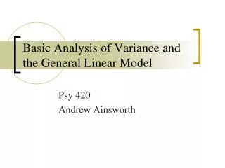 Basic Analysis of Variance and the General Linear Model