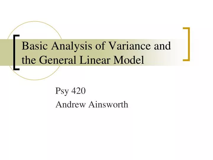 basic analysis of variance and the general linear model