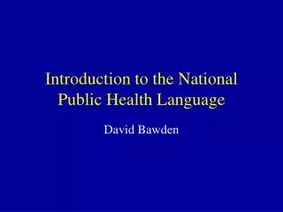 Introduction to the National Public Health Language