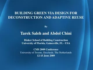 BUILDING GREEN VIA DESIGN FOR DECONSTRUCTION AND ADAPTIVE REUSE By Tarek Saleh and Abdol Chini