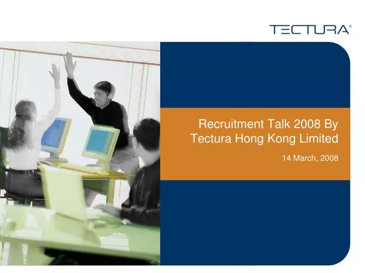 recruitment talk 2008 by tectura hong kong limited