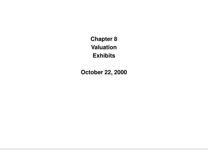 chapter 8 valuation exhibits october 22 2000