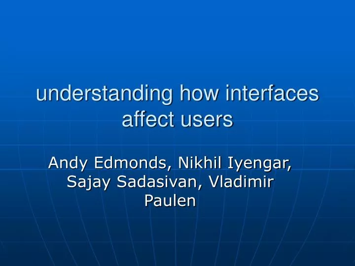 understanding how interfaces affect users