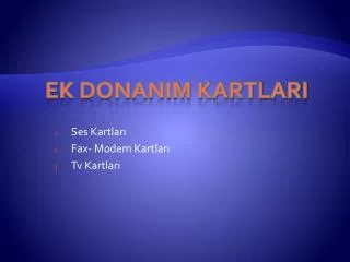 ses kartlar fax modem kartlar tv kartlar