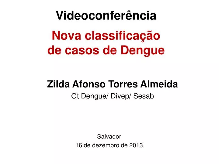 videoconfer ncia nova classifica o de casos de dengue