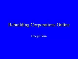 Rebuilding Corporations Online