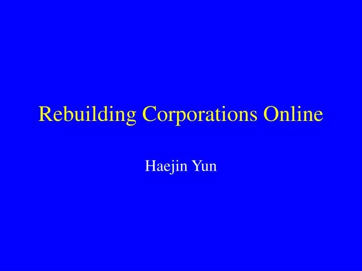 rebuilding corporations online