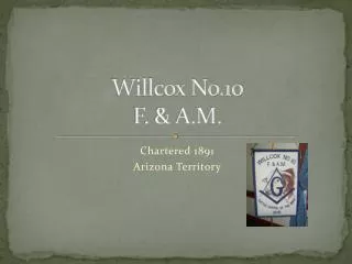 Willcox No.10 F. &amp; A.M.