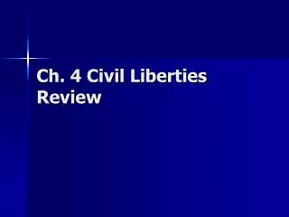 Ch. 4 Civil Liberties Review