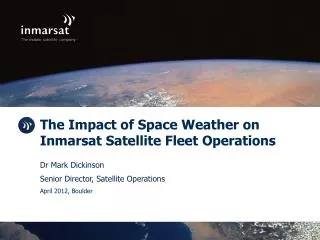 The Impact of Space Weather on Inmarsat Satellite Fleet Operations