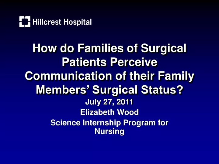 how do families of surgical patients perceive communication of their family members surgical status