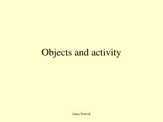 Objects and activity