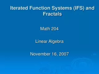 Iterated Function Systems (IFS) and Fractals
