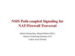 NSIS Path-coupled Signaling for NAT/Firewall Traversal