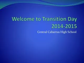 Welcome to Transition Day 201 4 -201 5