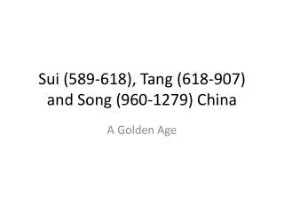 Sui (589-618), Tang (618-907) and Song (960-1279) China