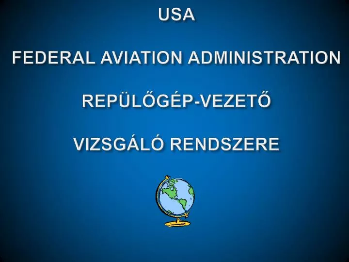 usa federal aviation administration rep l g p vezet vizsg l rendszere