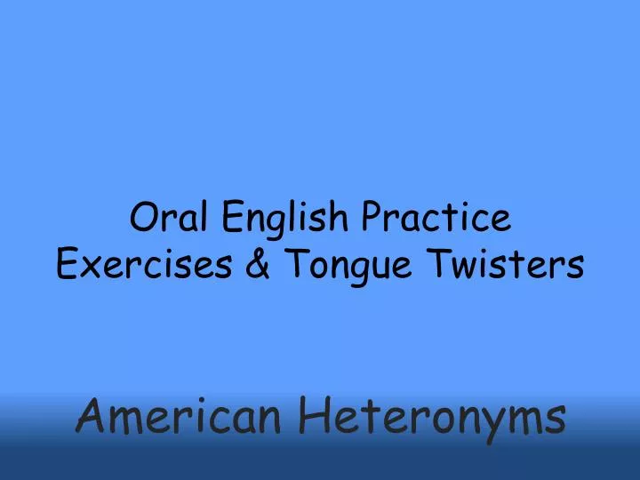 oral english practice exercises tongue twisters