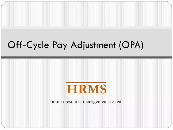 off cycle pay adjustment opa