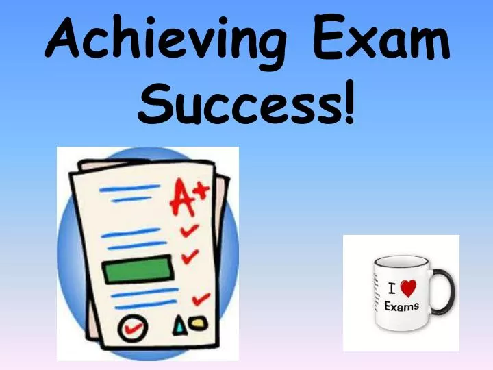 achieving exam success