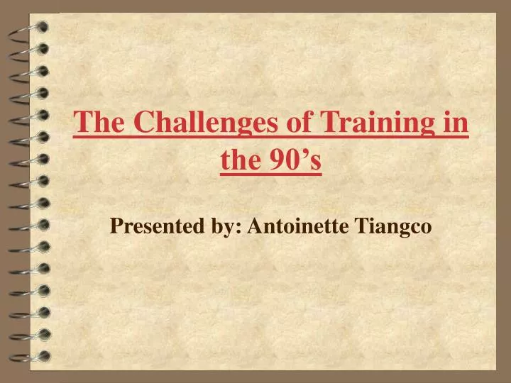 the challenges of training in the 90 s