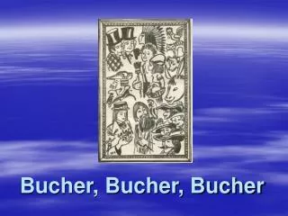 Bucher, Bucher, Bucher