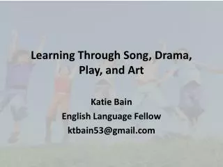 Learning Through Song, Drama, Play, and Art