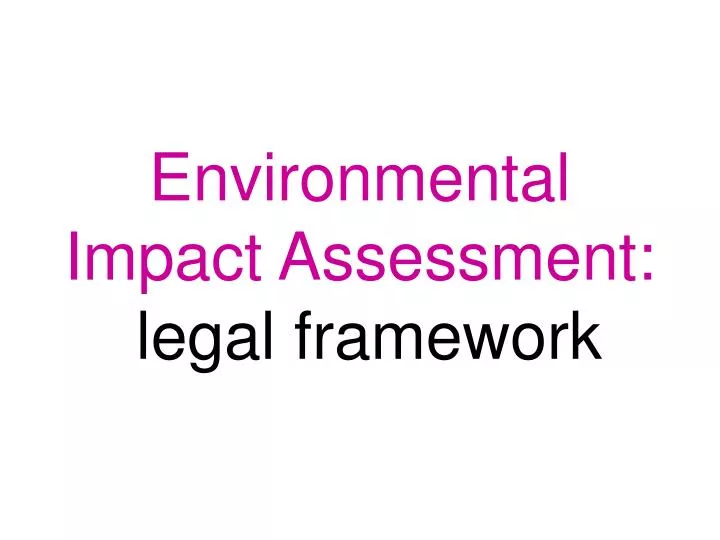 environmental impact assessment legal framework