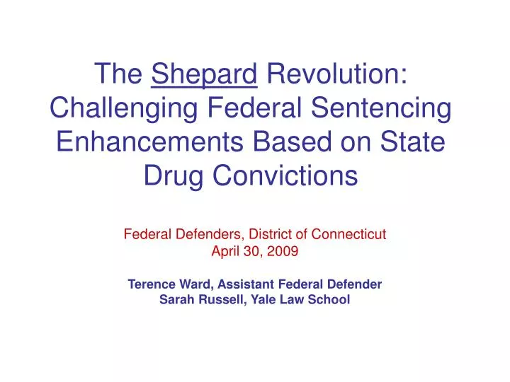 the shepard revolution challenging federal sentencing enhancements based on state drug convictions