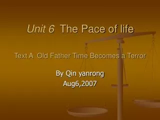 Unit 6 The Pace of life Text A Old Father Time Becomes a Terror