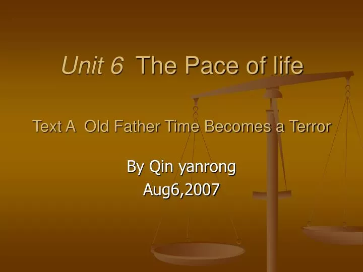 unit 6 the pace of life text a old father time becomes a terror