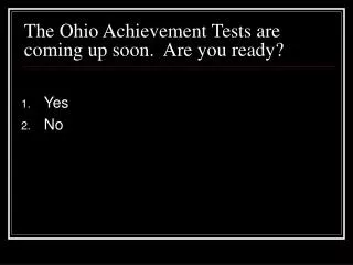 The Ohio Achievement Tests are coming up soon. Are you ready?