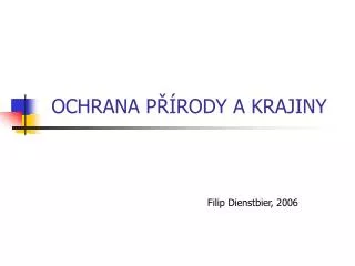 OCHRANA PŘÍRODY A KRAJINY