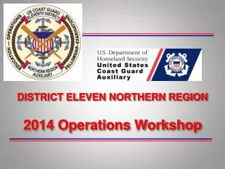 DISTRICT ELEVEN NORTHERN REGION 2014 Operations Workshop