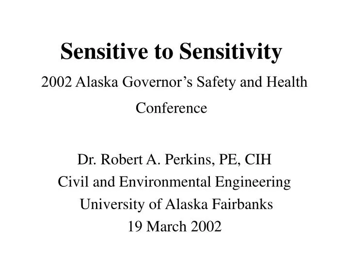 sensitive to sensitivity 2002 alaska governor s safety and health conference