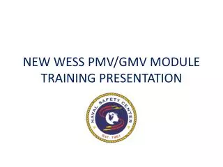 NEW WESS PMV/GMV MODULE TRAINING PRESENTATION
