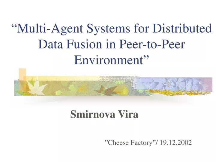 multi agent systems for distributed data fusion in peer to peer environment