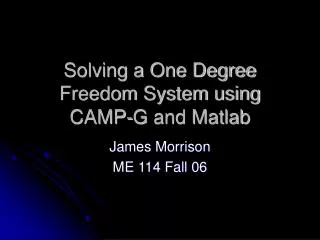 Solving a One Degree Freedom System using CAMP-G and Matlab