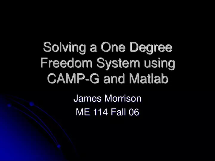 solving a one degree freedom system using camp g and matlab