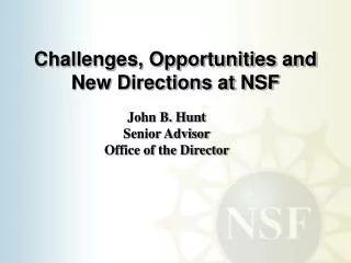 Challenges, Opportunities and New Directions at NSF