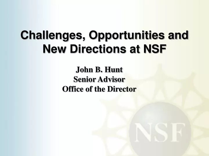 challenges opportunities and new directions at nsf